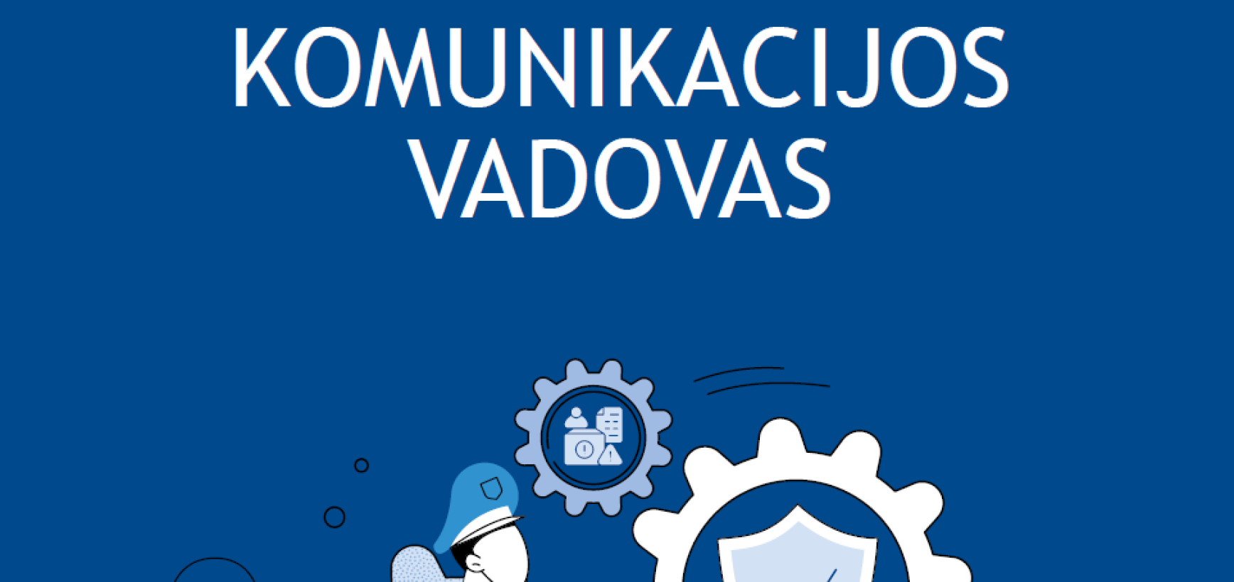 SVVP ir VSF 2021–2027 m. programų pareiškėjams ir projektų vykdytojams: parengtas komunikacijos vadovas